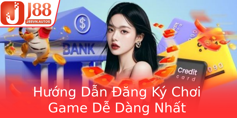 Hướng Dẫn Đăng Ký Chơi Game Dễ Dàng Nhất