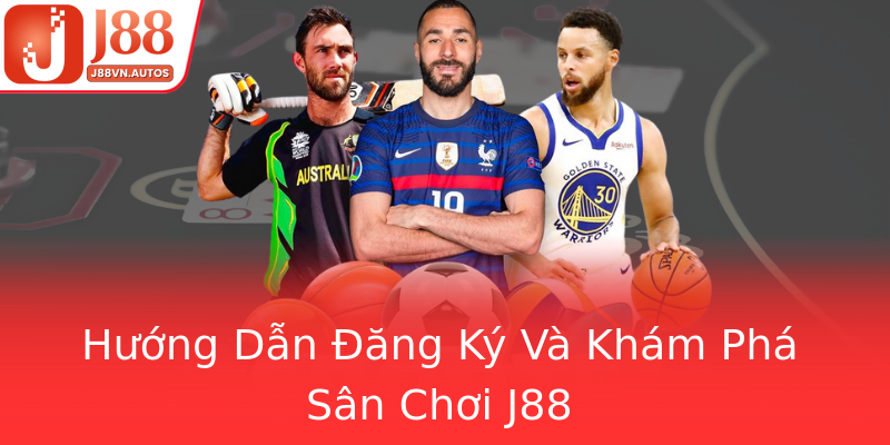 Hướng Dẫn Đăng Ký Và Khám Phá Sân Chơi J88