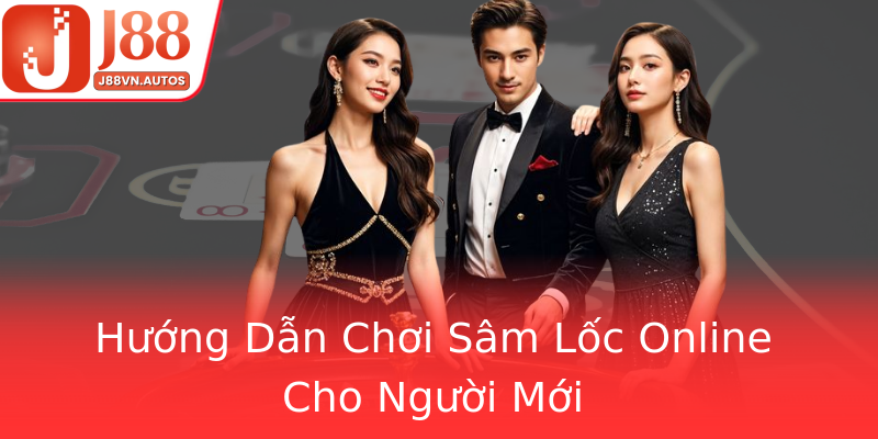 Hướng Dẫn Chơi Sâm Lốc Online Cho Người Mới