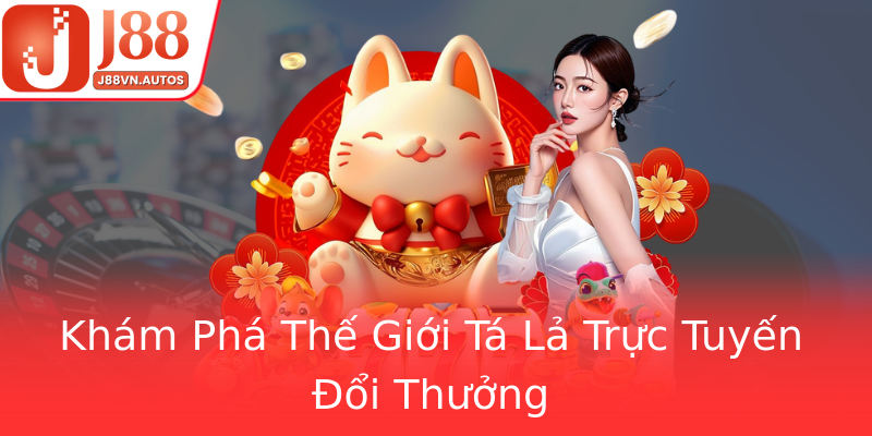 Khám Phá Thế Giới Tá Lả Trực Tuyến Đổi Thưởng