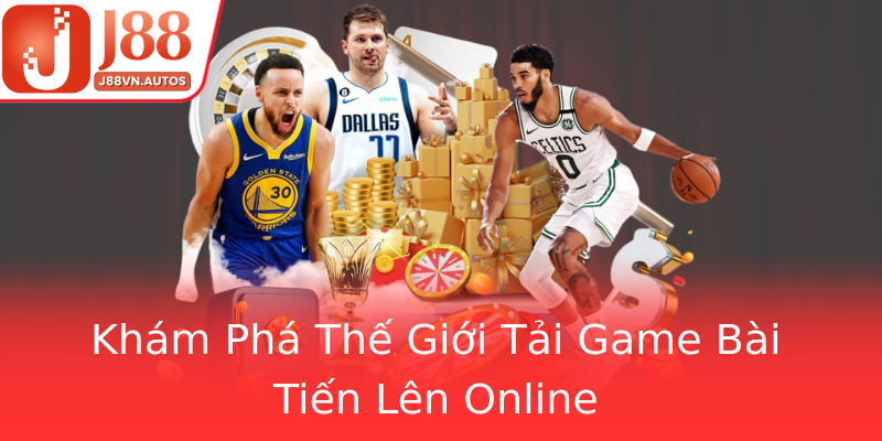 Khám Phá Thế Giới Tải Game Bài Tiến Lên Online Khám Phá Thế Giới Tải Game Bài Tiến Lên Online