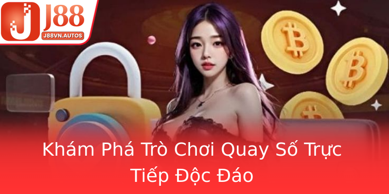 Khám Phá Trò Chơi Quay Số Trực Tiếp Độc Đáo