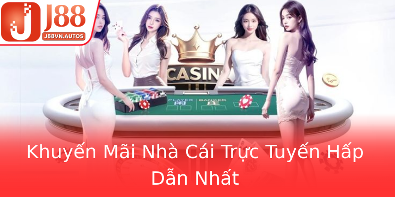 Khuyến Mãi Nhà Cái Trực Tuyến Hấp Dẫn Nhất