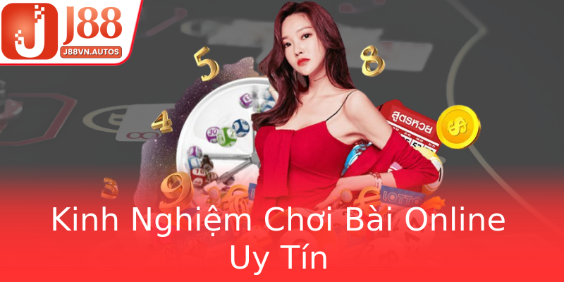 Kinh Nghiệm Chơi Bài Online Uy Tín Kinh Nghiệm Chơi Bài Online Uy Tín