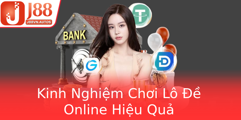 Kinh Nghiệm Chơi Lô Đề Online Hiệu Quả