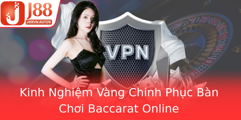Kinh Nghiệm Vàng Chinh Phục Bàn Chơi Baccarat Online Kinh Nghiệm Vàng Chinh Phục Bàn Chơi Baccarat Online