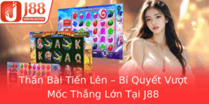 Than Bai Tien Len Bi Quyet Vuot Moc Thang Lon Tai J88