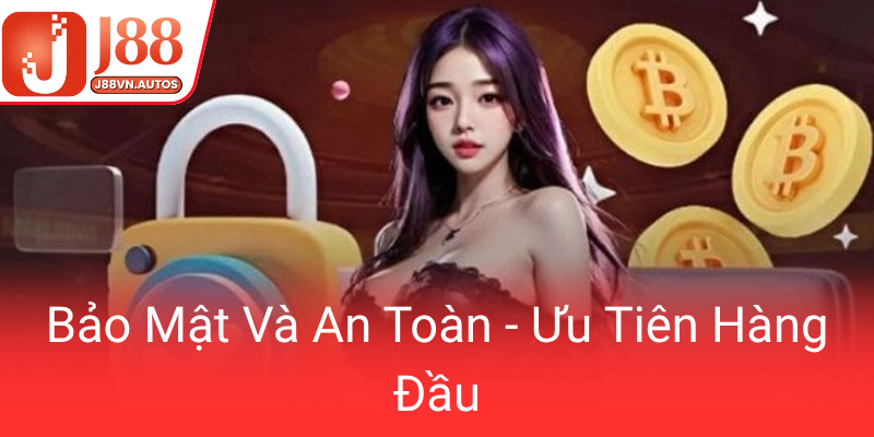 Bao Mat Va An Toan Uu Tien Hang Dau0