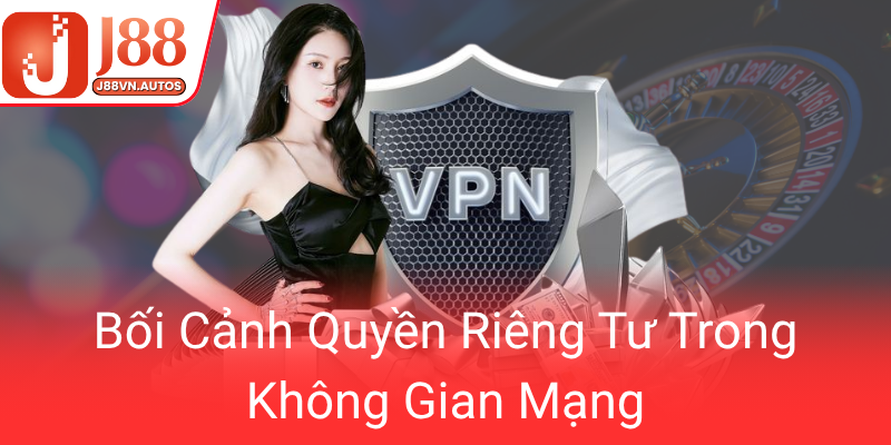 Boi Canh Quyen Rieng Tu Trong Khong Gian Mang0