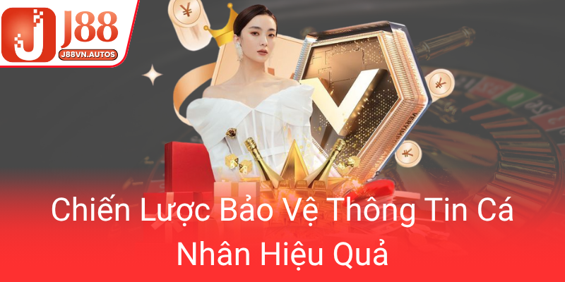 Chien Luoc Bao Ve Thong Tin Ca Nhan Hieu Qua0