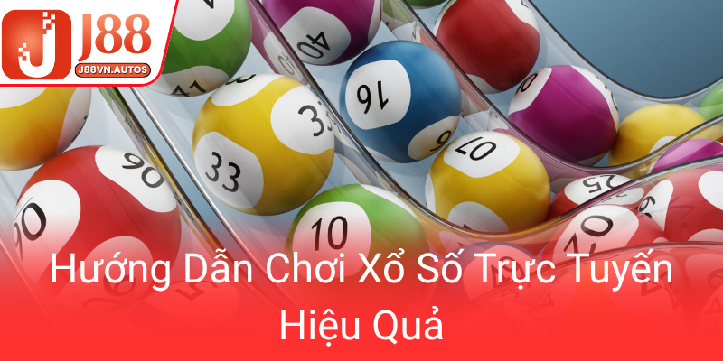 Huong Dan Choi Xo So Truc Tuyen Hieu Qua0