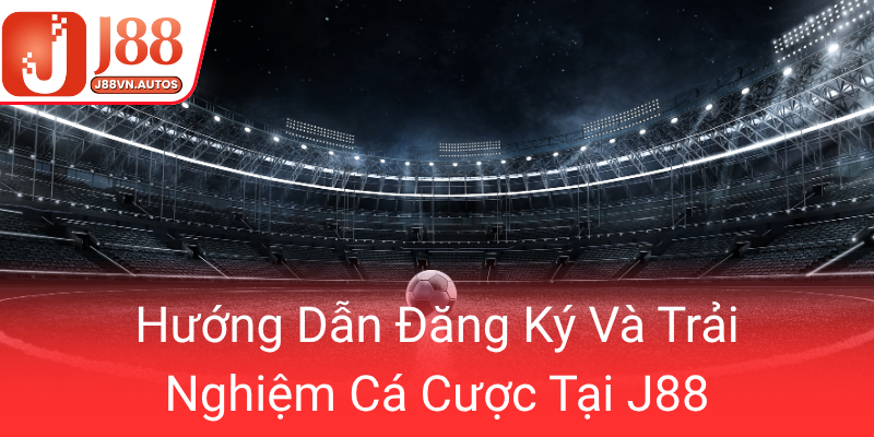 Huong Dan Dang Ky Va Trai Nghiem Ca Cuoc Tai J880