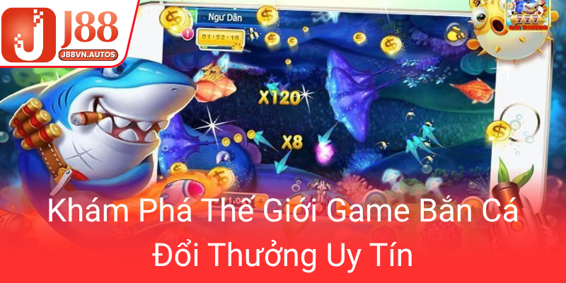 Kham Pha The Gioi Game Ban Ca Doi Thuong Uy Tin0