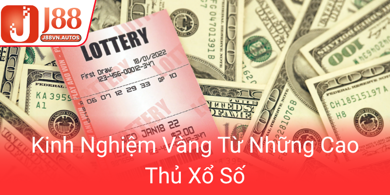 Kinh Nghiem Vang Tu Nhung Cao Thu Xo So0