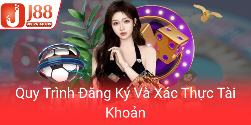 Quy Trinh Dang Ky Va Xac Thuc Tai Khoan0
